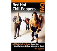 Red Hot Chili Peppers FAQ: All That's Left to Know About the World's Best-Selling Alternative Band