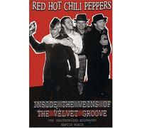 Red Hot Chili Peppers: Inside The Veins Of The Velvet Glove: The Unauthorised Biography
