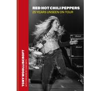 Red Hot Chili Peppers: Road Trippin' : 25 Years Unseen on Tour