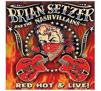 Red Hot & Live! by Brian Setzer & The Nashvillains (2007) Audio CD