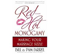Red-Hot Monogamy: Making Your Marriage Sizzle