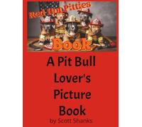 Red Hot Pitties Coffee Table Book: A Pit Bull Lover's Picture Book | 8.5x11 inches, 105 pages| 50 pictures…For Pit Bull & Other Dog Lovers & Gifting