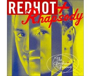 Red Hot - Red Hot & Rhapsody-Gershwin Gr
