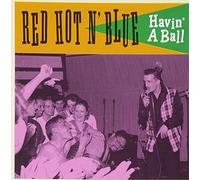 Red Hot'n'blue - Havin' A Ball