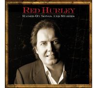 Hurley, Red – Raised on Songs & Stories (Snyr)