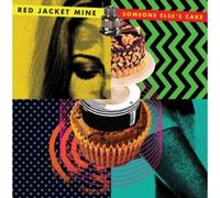 RED JACKET MINE - SOMEONE ELSE'S CAKE - Vinyl Record - J3z