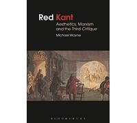 Red Kant: Aesthetics, Marxism and the Third Critique