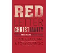 Red Letter Christianity : Living the Words of Jesus No Matter the Cost