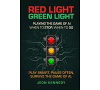 Red Light Green Light: Playing the Game of AI-When to Stop, When to Go: Play Smart. Pause Often. Survive the Game of AI.