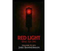 Red Light: Stop. Go. Die.