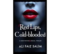 Red Lips, Cold-Blooded: A Dark Psychological Thriller