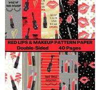 Red Lips & Lipstick Scrapbook Paper 40 Pages 20 Sheets: Red Lipstick Pattern Paper: Double Sided for Scrapbooking, Card Making, Origami, DIY and More