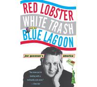 Red Lobster, White Trash, and The Blue Lagoon: Joe Queenan's America