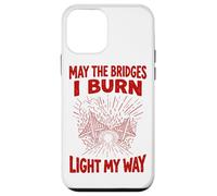 Red May The Bridges I Burn Light My Way Grunge Case for iPhone 12 mini