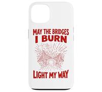 Red May The Bridges I Burn Light My Way Grunge Case for iPhone 13
