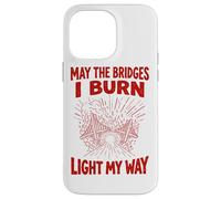 Red May The Bridges I Burn Light My Way Grunge Case for iPhone 14 Pro Max
