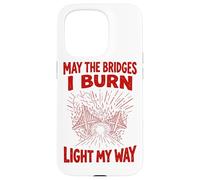 Red May The Bridges I Burn Light My Way Grunge Case for iPhone 15 Pro