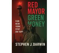 RED MAYOR, GREEN MONEY: Can New York Stay On Top?