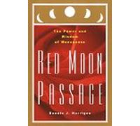 Red Moon Passage: The Power and Wisdom of Menopause