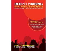 [(Red Moon Rising : Rediscover the Power of Prayer)] [By (author) Pete Greig ] published on (May, 2015)
