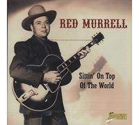 Red Murrell - Sittin' On Top Of The World