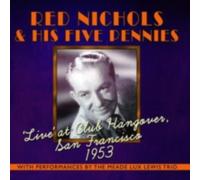 RED NICHOLS & HIS 5 PENNIES: LIVE AT CLUB HANGOVER SF 1953 - CD BRAND NEW