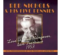 Red Nichols & His Five Pennies - Live at Club Hangover, San Francisco 1953