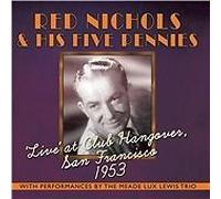 Red Nichols - Live at Club Hangover, San Francisco 1953 (Live Recording, 2013)