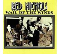 Red Nichols - Wail of the Winds