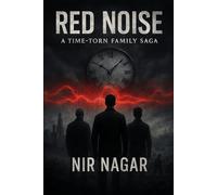 Red Noise: A Time-Torn Family Saga