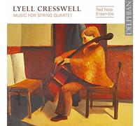 Red Note Ensemble - Lyell Cresswell: Music For String Quartet