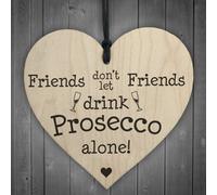 Red Ocean Friends Don't Drink Prosecco Alone Wooden Hanging Heart Plaque