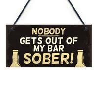 Red Ocean Funny Nobody Gets Out My Bar Sober Hanging Man Cave Home Bar Sign Novelty Gift