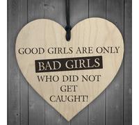 Red Ocean Good Girls Didn't Get Caught Novelty Wooden Hanging Heart