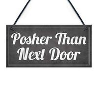 Red Ocean Shabby Chic Posher Than Next Door Novelty Hanging Plaque Wall Door Sign Funny FRIENDSHIP Gift
