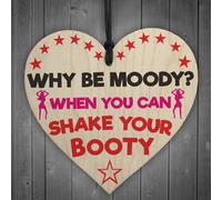 Red Ocean Why Be Moody When You Can Shake Your Booty Hanging Heart Gift