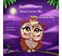 Red Owl Learns Jesus Loves Me: 1 (The Grow with Me Children's Series)