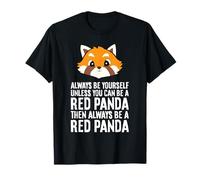 Red Panda Always Be Yourself Unless You Can Be A Red Panda T-Shirt
