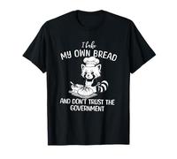 Red Panda Bake My Own Bread, Don't Trust The Government T-Shirt