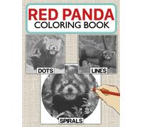 Red Panda Dots Lines Spirals Coloring Book: Exciting Diagonal Line, Swirls Coloring Pages Of Rare Animal For Stress Relieving & Relaxation