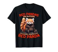 Red Pandas Are Awesome Im Awesome Therefore I'm A Red Panda T-Shirt
