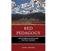 Red Pedagogy: Native American Social and Political Thought, 10th Anniversary Edition