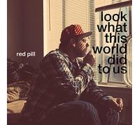 Red Pill - Look At What This World Did To Us [12" VINYL]