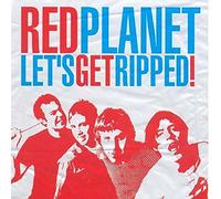 Red Planet - Let's Get Ripped