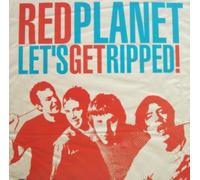 RED PLANET: LET'S GET RIPPED - CD