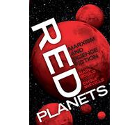 Red Planets: Marxism and Science Fiction (Marxism and Culture)
