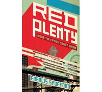 Red Plenty : ‘Bizarre and quite brilliant.’ Dominic Sandbrook, host of THE REST IS HISTORY
