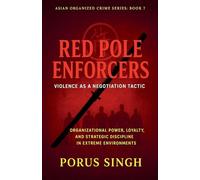 Red Pole Enforcers - Violence as a Negotiation Tactic: 7 (Asian Organized Crime)