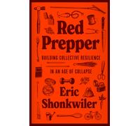 Red Prepper : Building Collective Resilience in an Age of Collapse