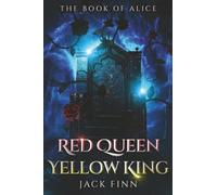Red Queen, Yellow King: The Book of Alice: 1